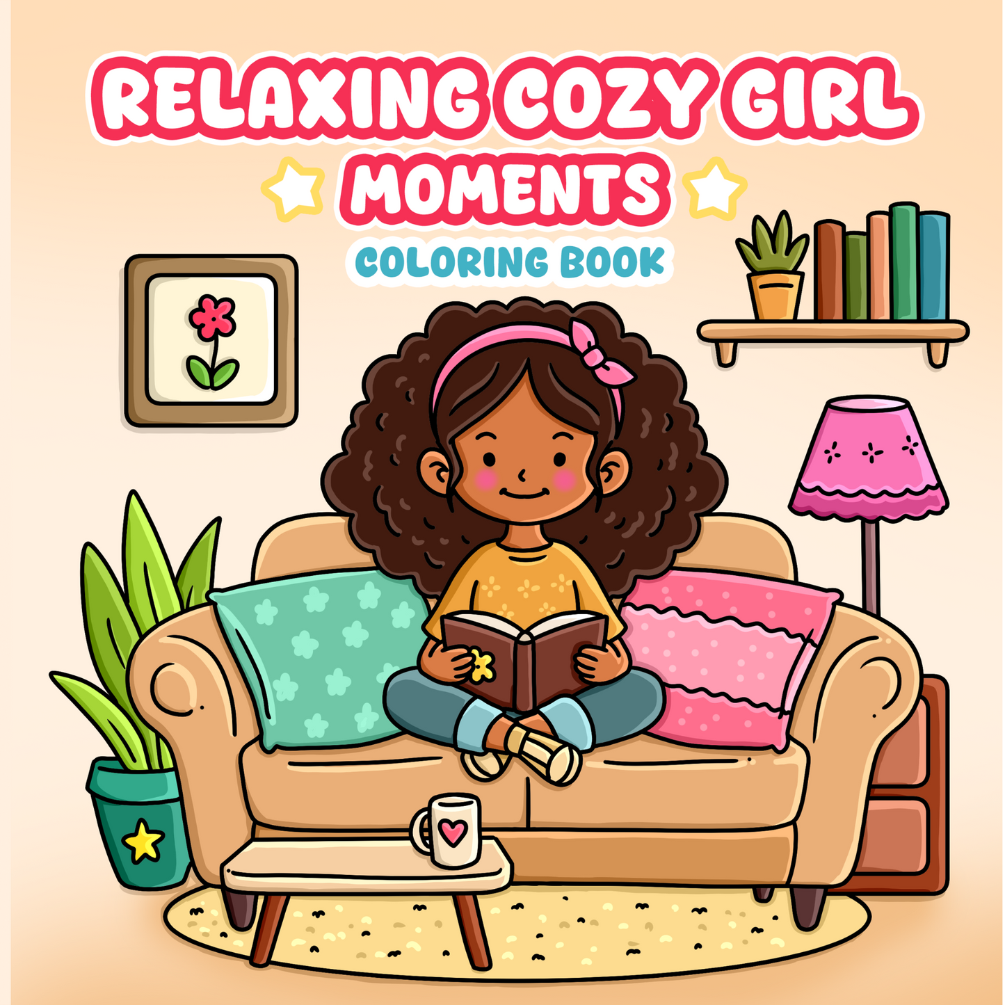 Relaxing Cozy Girl Moments Coloring Book | Set of 40 Simple Coloring Pages Designs for Adults Teens | Instant Download PDF
