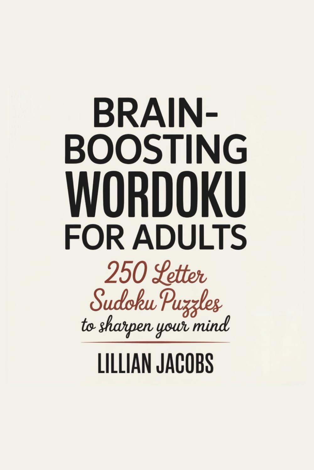 Brain-Boosting Wordoku for Adults, 250 Letter Sudoku Puzzles