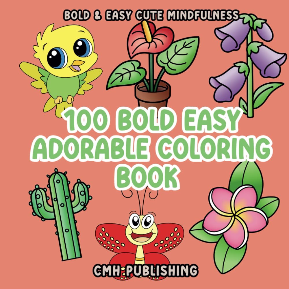 100 Bold Easy Adorable Garden Coloring Book: Simple, Easy, and Large Print