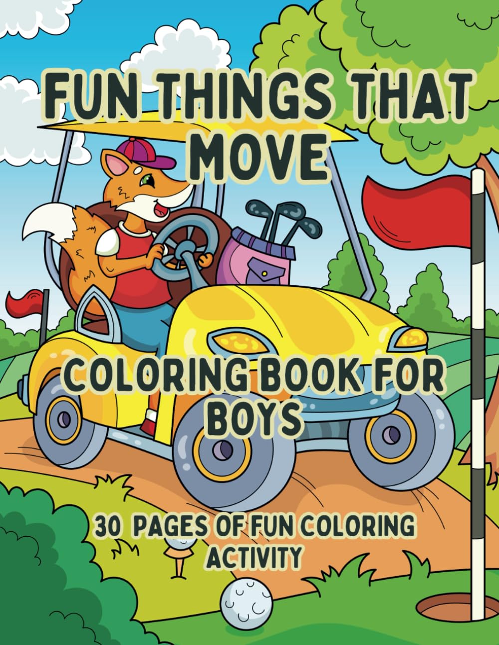 Fun Things That Move Coloring Book for Boys, Coloring Activities of Cars, Trucks, and Other Vehicles