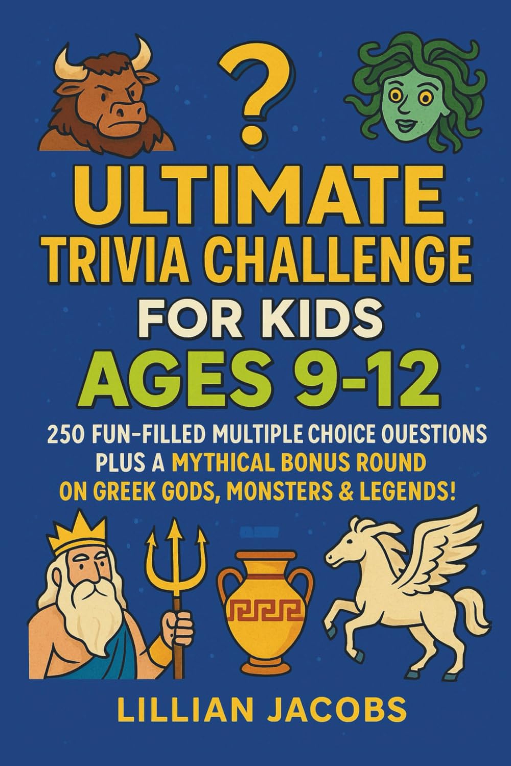 Ultimate Greek Mythology Trivia Challenge for Kids Ages 9-12