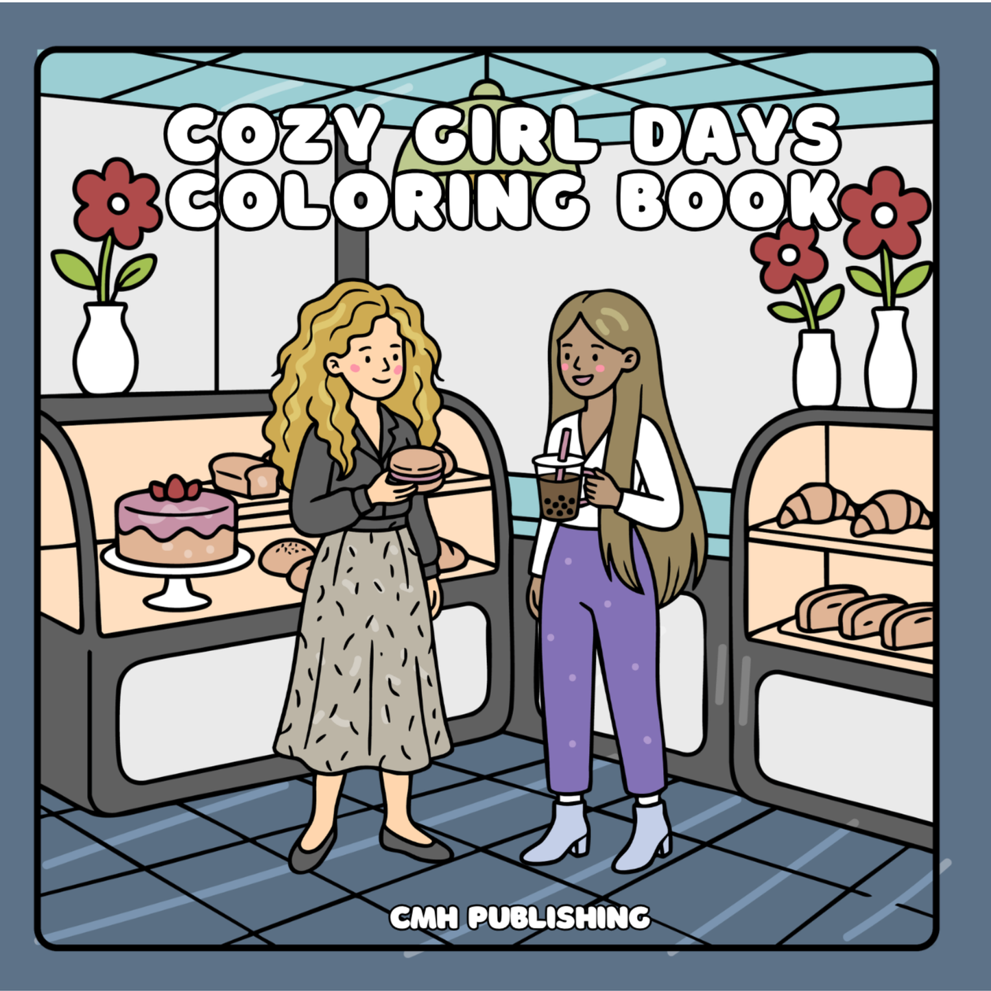 Illustrated cover of the Cozy Girl Days Coloring Book by CMH Publishing, featuring two women in a bakery setting with pastries and drinks, framed by a dark blue border.