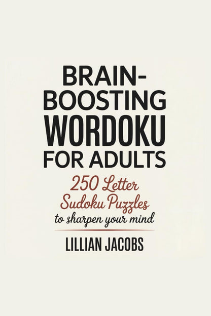 Brain-Boosting Wordoku for Adults, 250 Letter Sudoku Puzzles