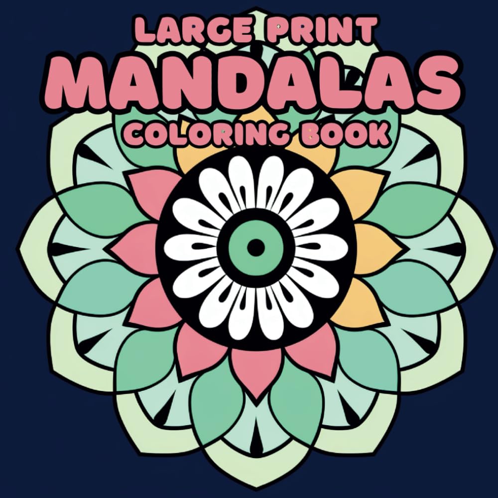 Large Print Mandalas Coloring Book