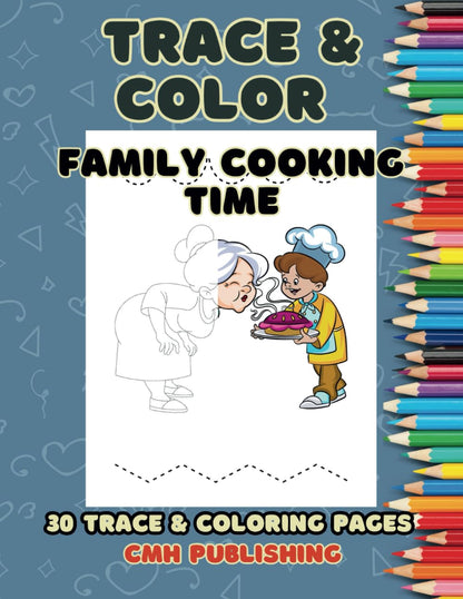 Trace and Color Family Cooking Coloring Book: A Tracing and Coloring Book with Adorable Families Cooking