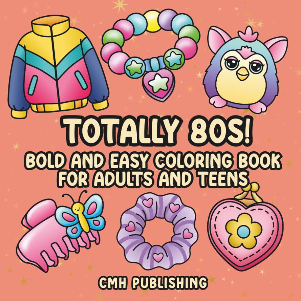 Totally 80s! Bold and Easy Coloring Book for Adults and Teens
