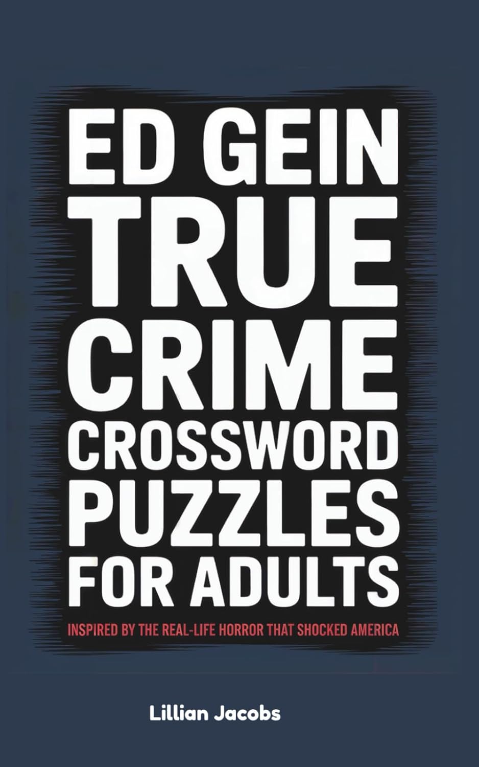 Ed Gein True Crime Crosswords Puzzles for Adults