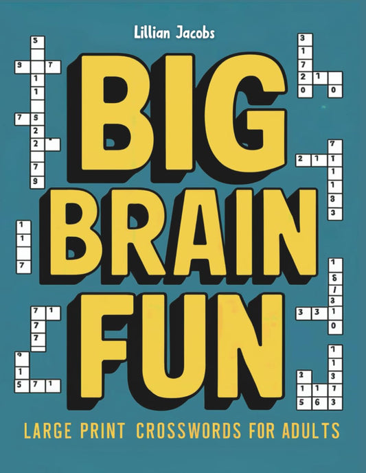 Big Brain Fun: Large Print Crosswords for Adults