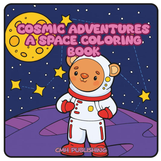 Cosmic Adventures: A Space Coloring Book for Kids, Teens & Adults