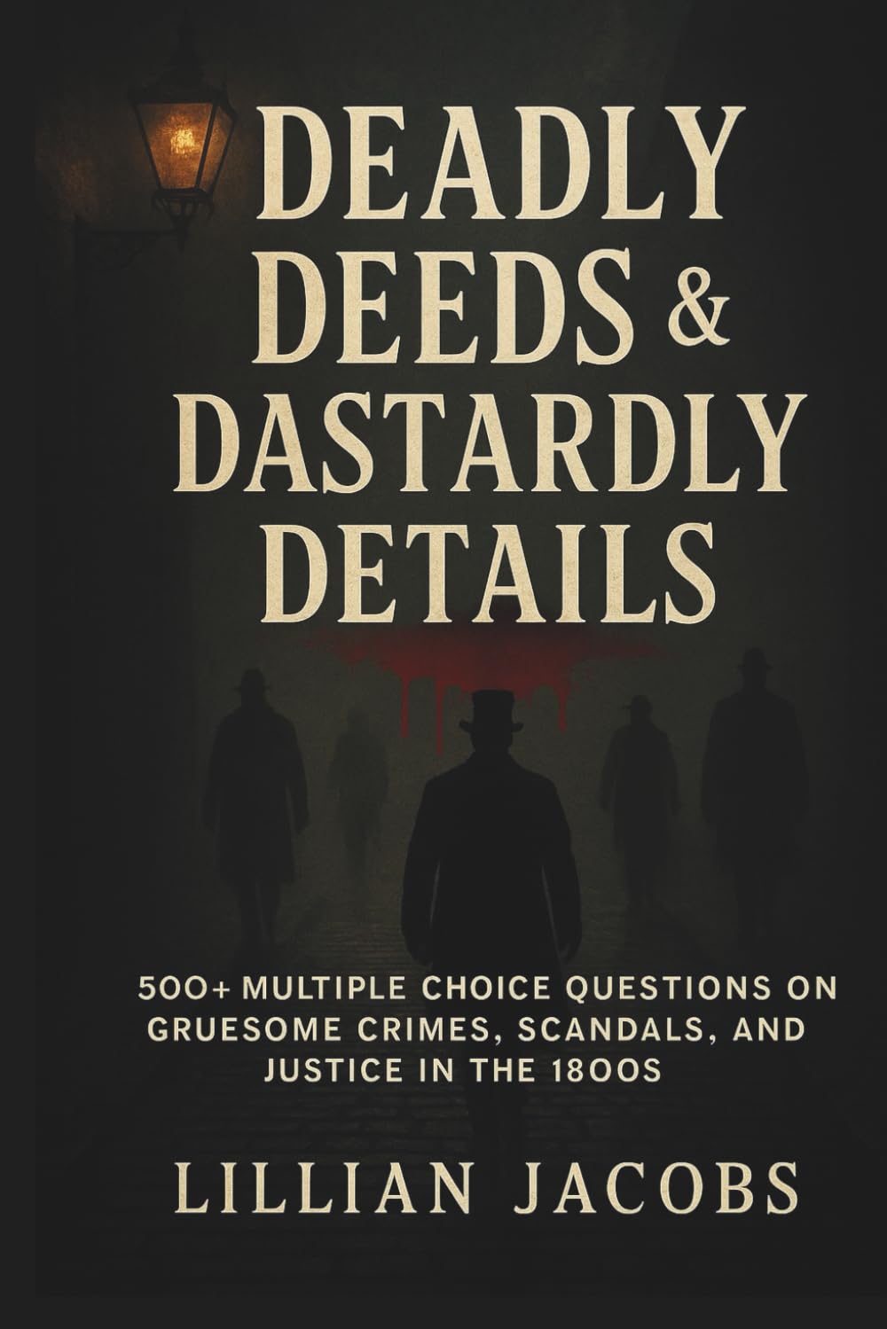 Deadly Deeds & Dastardly Details Trivia Book