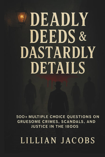 Deadly Deeds & Dastardly Details Trivia Book
