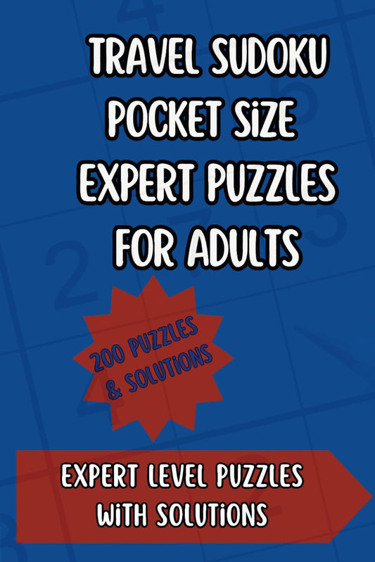 Travel Sudoku Pocket Size Expert Puzzles for Adults: 200 Difficult Puzzles with Solutions