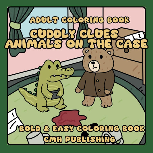 Cuddly Clues Animals On The Case, An Animal Detective Coloring Book for Mystery Lovers of All Adults