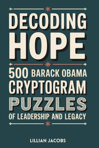 Decoding Hope: 500 Barack Obama Cryptogram Puzzles