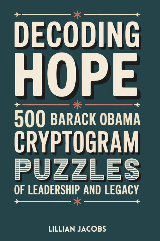 Decoding Hope: 500 Barack Obama Cryptogram Puzzles