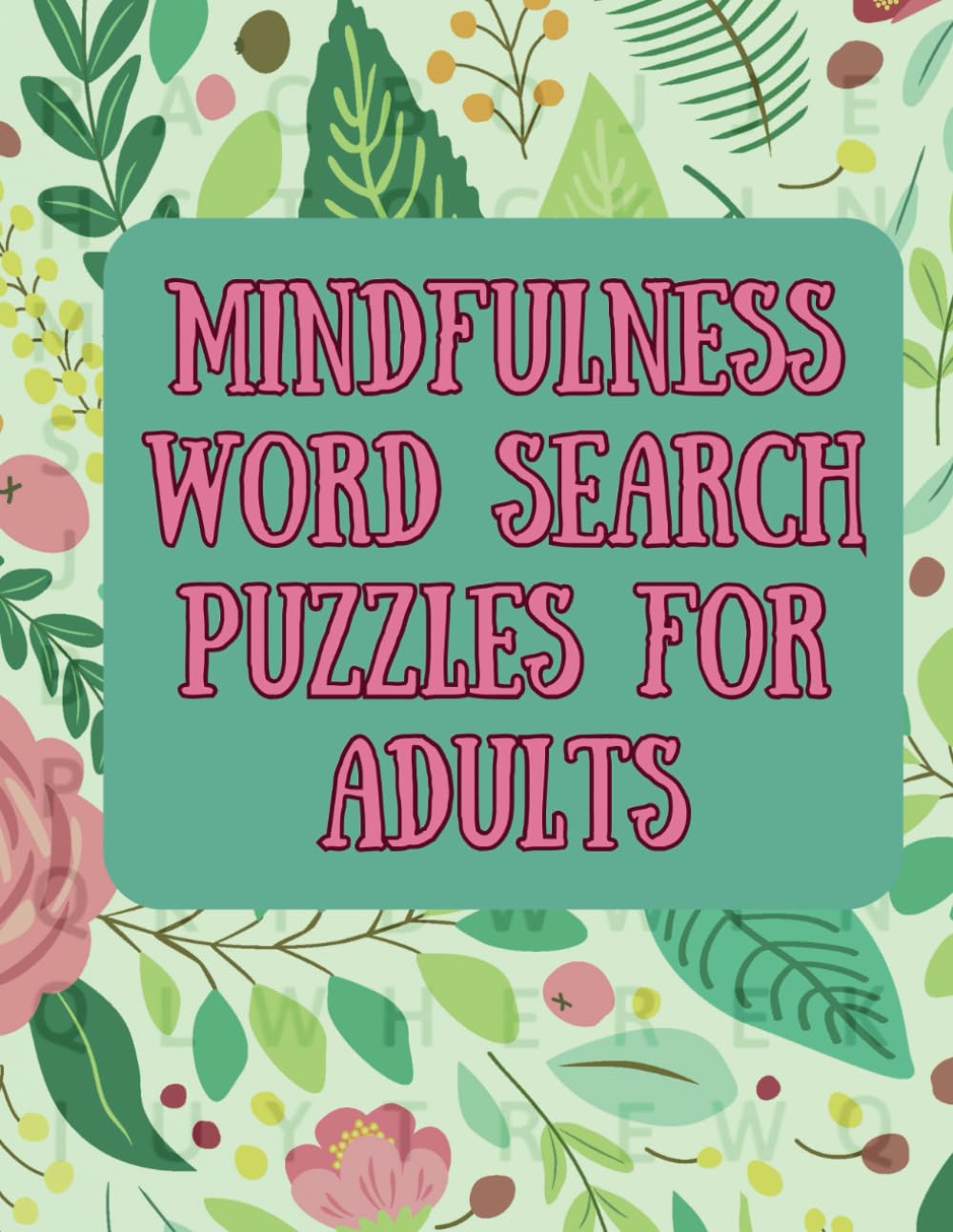 Mindfulness Word Search Puzzles for Adults: Positive and Calming Words To Keep Your Mind Peaceful