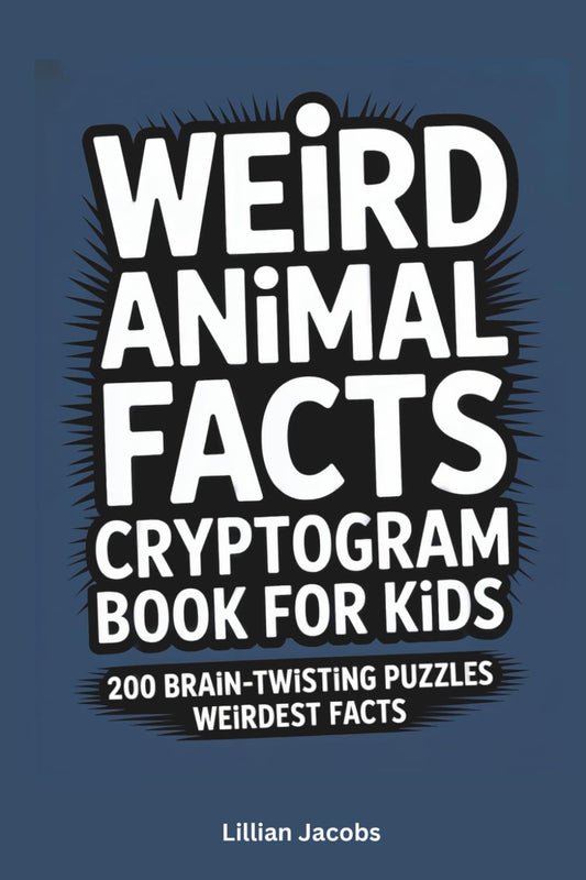 Weird Animal Facts Cryptogram Book for Kids