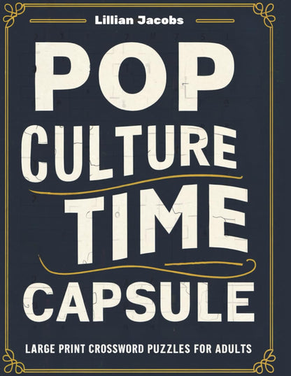 Pop Culture Time Capsule Large Print Crossword Puzzles for Adults
