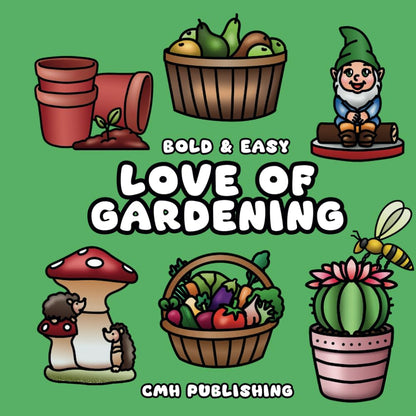 Love of Gardening Coloring Book: Bold Simple Coloring for Adults, Teens for Relaxation