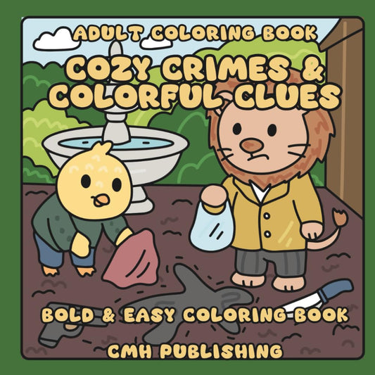 Cozy Crimes and Colorful Clues: A Coloring Book for Adults, 30 Intriguing Hand-Drawn Designs