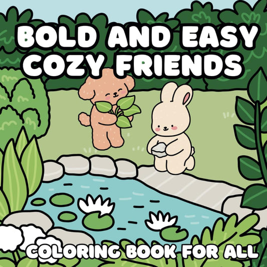 Bold and Easy Cozy Friends Coloring Book: Cute and Adorable Small Little Garden Coloring Pages