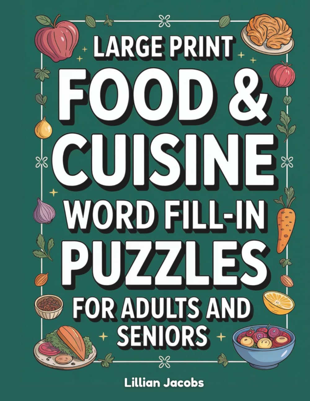 Large Print Food & Cuisine Word Fill-In Puzzles for Adults and Seniors