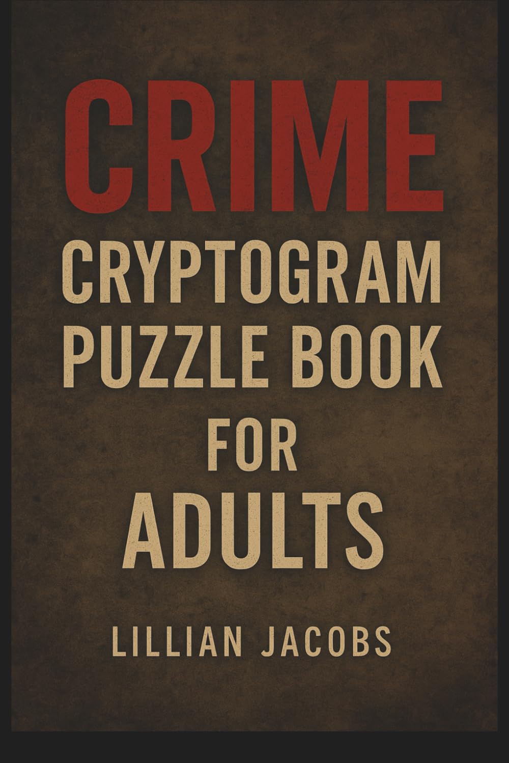 Crime Cryptogram Puzzle Book for Adults