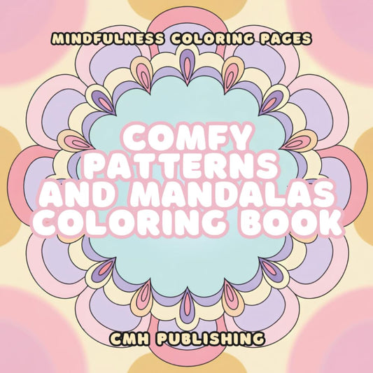 Comfy Patterns and Mandalas Coloring Book