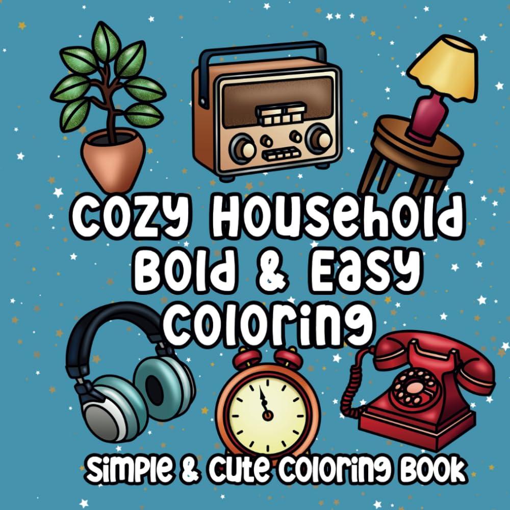 Cozy Household Bold and Easy Coloring