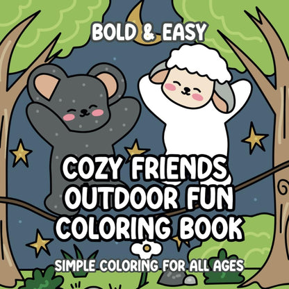 Cozy Friends Outdoor Fun Coloring Book: Bold and Easy Simple Coloring for All Ages