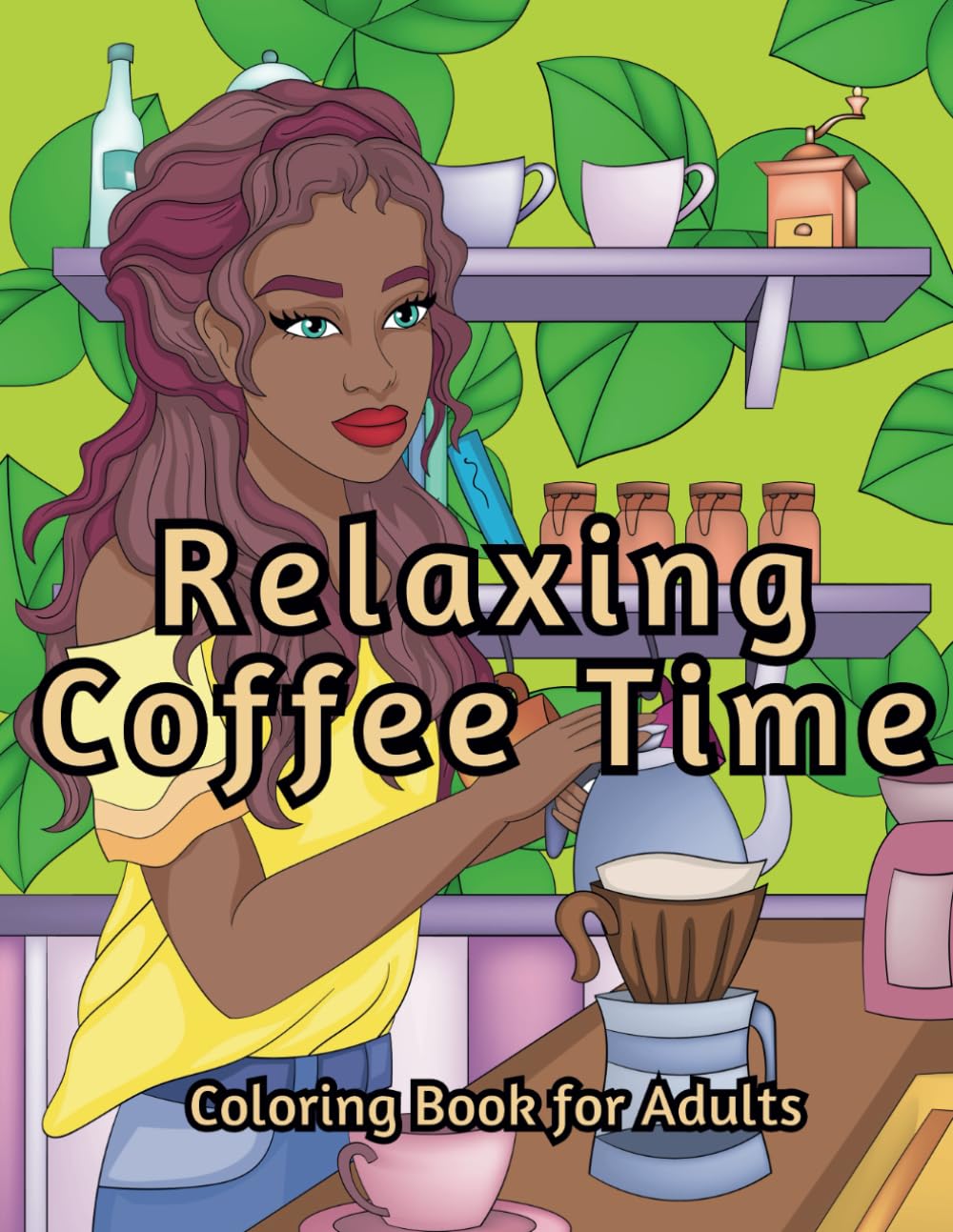 Relaxing Coffee Time Coloring Book for Adults: 31 Minimal, Simple and Easy Adult Coloring