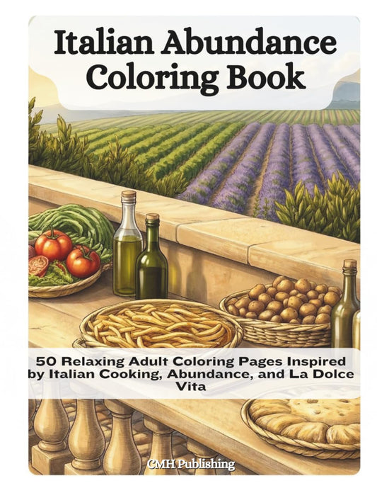 Cover of 'Italian Abundance Coloring Book: 50 Relaxing Adult Coloring Pages' — adult coloring book by CMH Publishing
