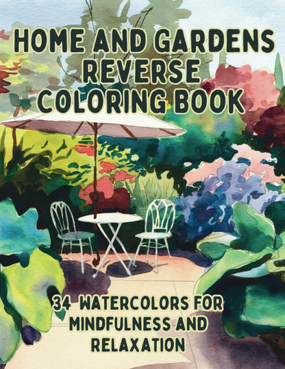 House and Gardens Reverse Coloring Book, We Provide the Colors You Draw the Lines and Shading