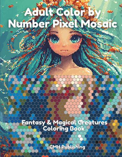 Adult Color by Number Pixel Mosaic: Fantasy & Magical Creatures Coloring Book