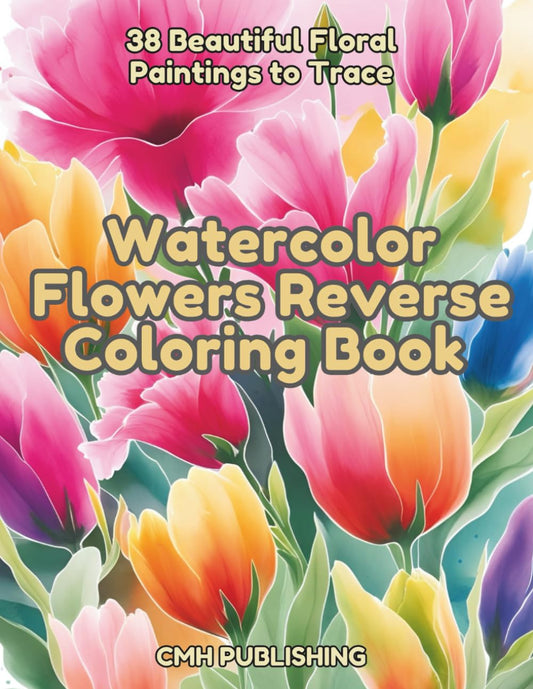 Watercolor Flowers Reverse Coloring Book