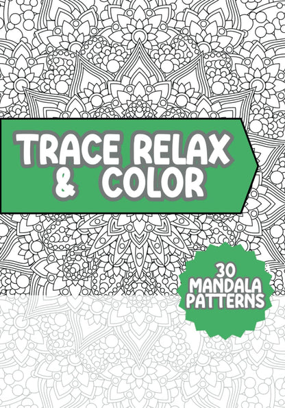 Trace Relax and Color Coloring Book: Mandala Patterns