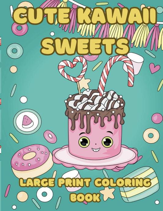 Cute Kawaii Sweets| Large Print Coloring Book