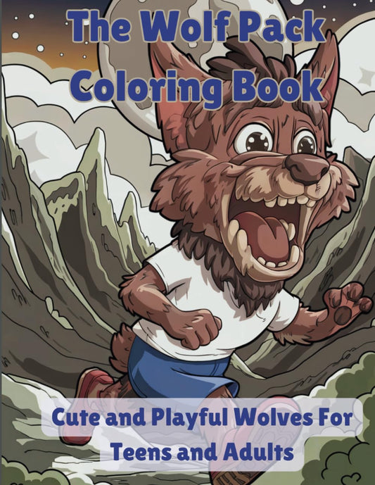 The Wolf Pack Coloring Book: Cute and Playful Wolves For Teens and Adults