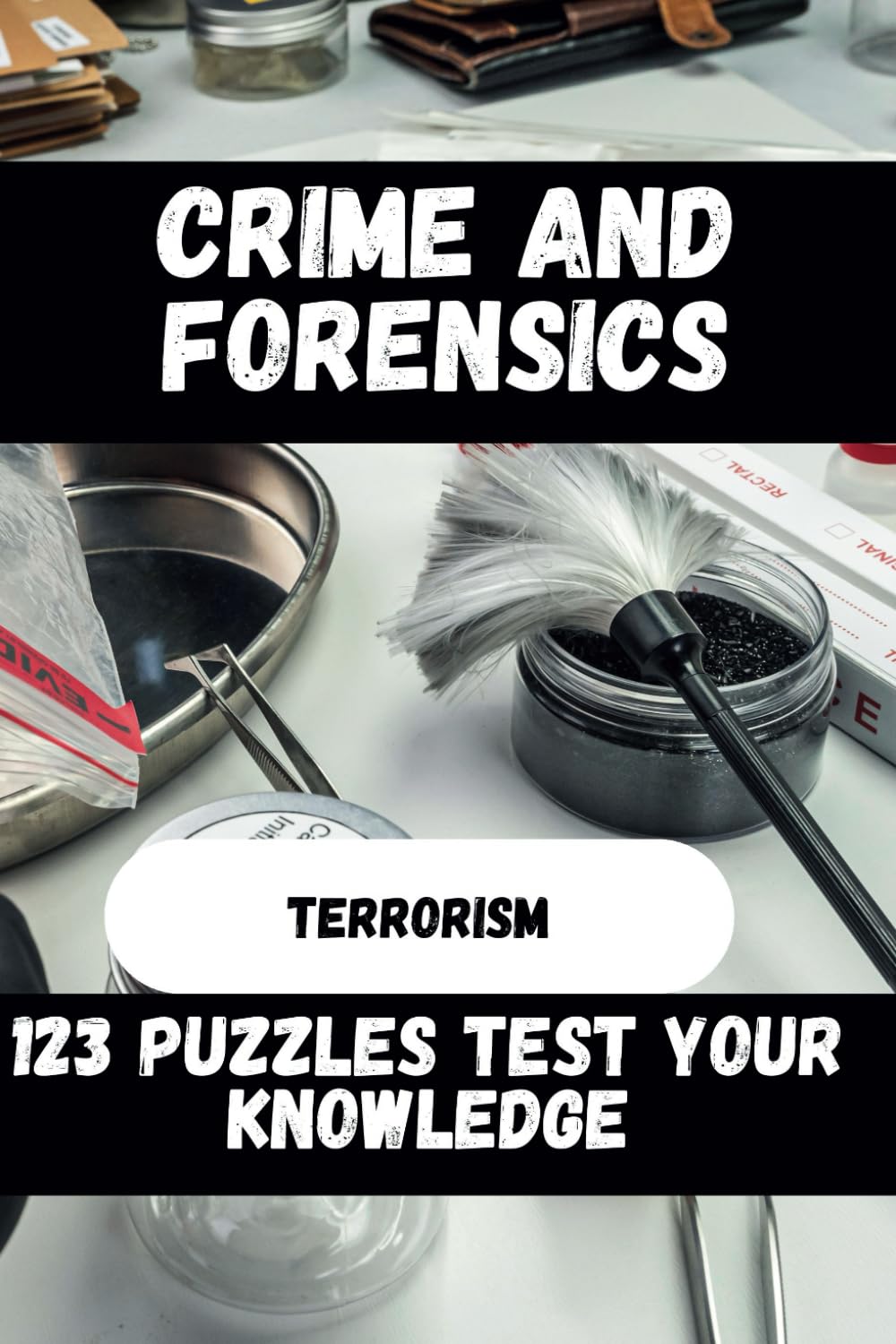 Crime and Forensic Terrorism Puzzle Book for Adults: 123 Killer Activities for Crime Fanatics Puzzles Crosswords, Word Searches, and Trivia