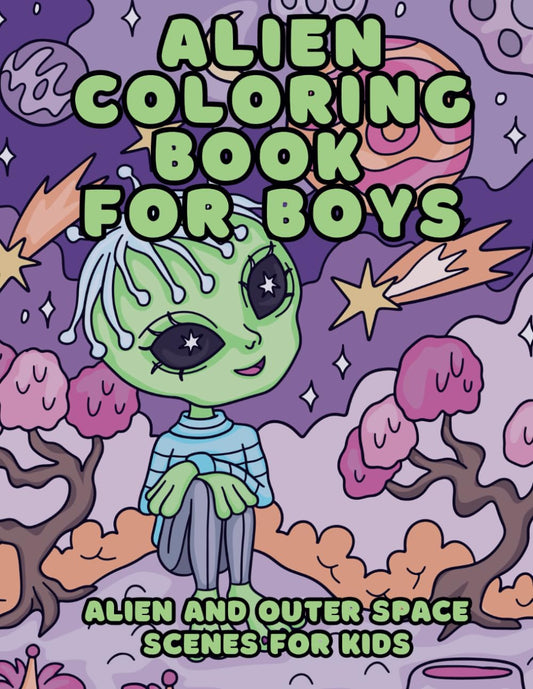 Alien Coloring Book For Boys: Aliens and Outer Space For Kids 4-9 Years Old, 34 Designs