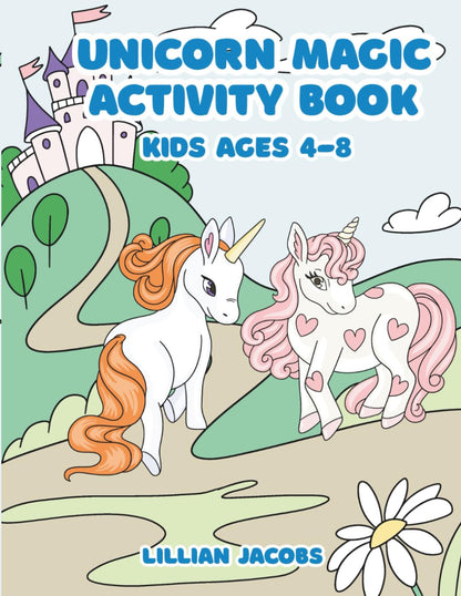 Unicorn Magic Activity Book for Kids 4-8
