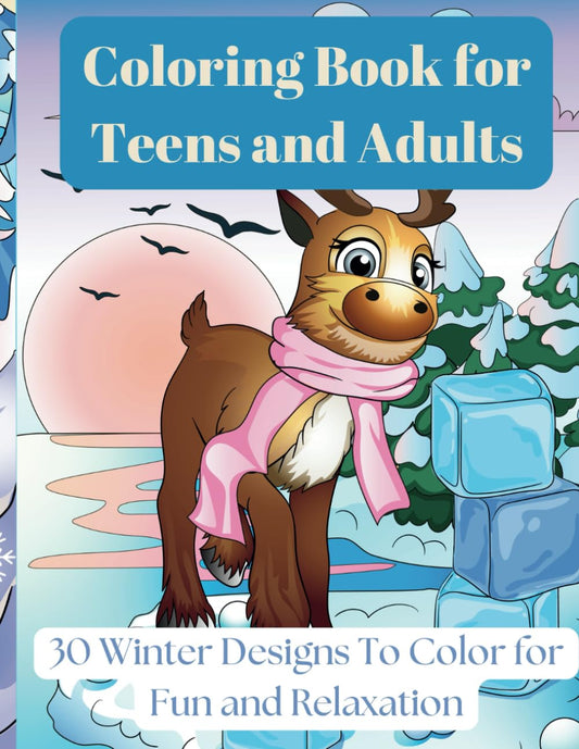 Coloring Book For Teens and Adults: 30 Winter Designs to Color For Fun and Relaxation