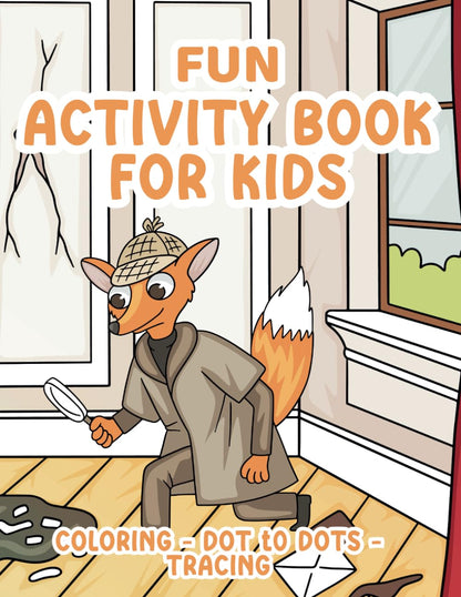 Fun Activity Book for Kids: Awesome Detective Characters to Trace, Dot to Dots, and Coloring for Ages 5 – 9
