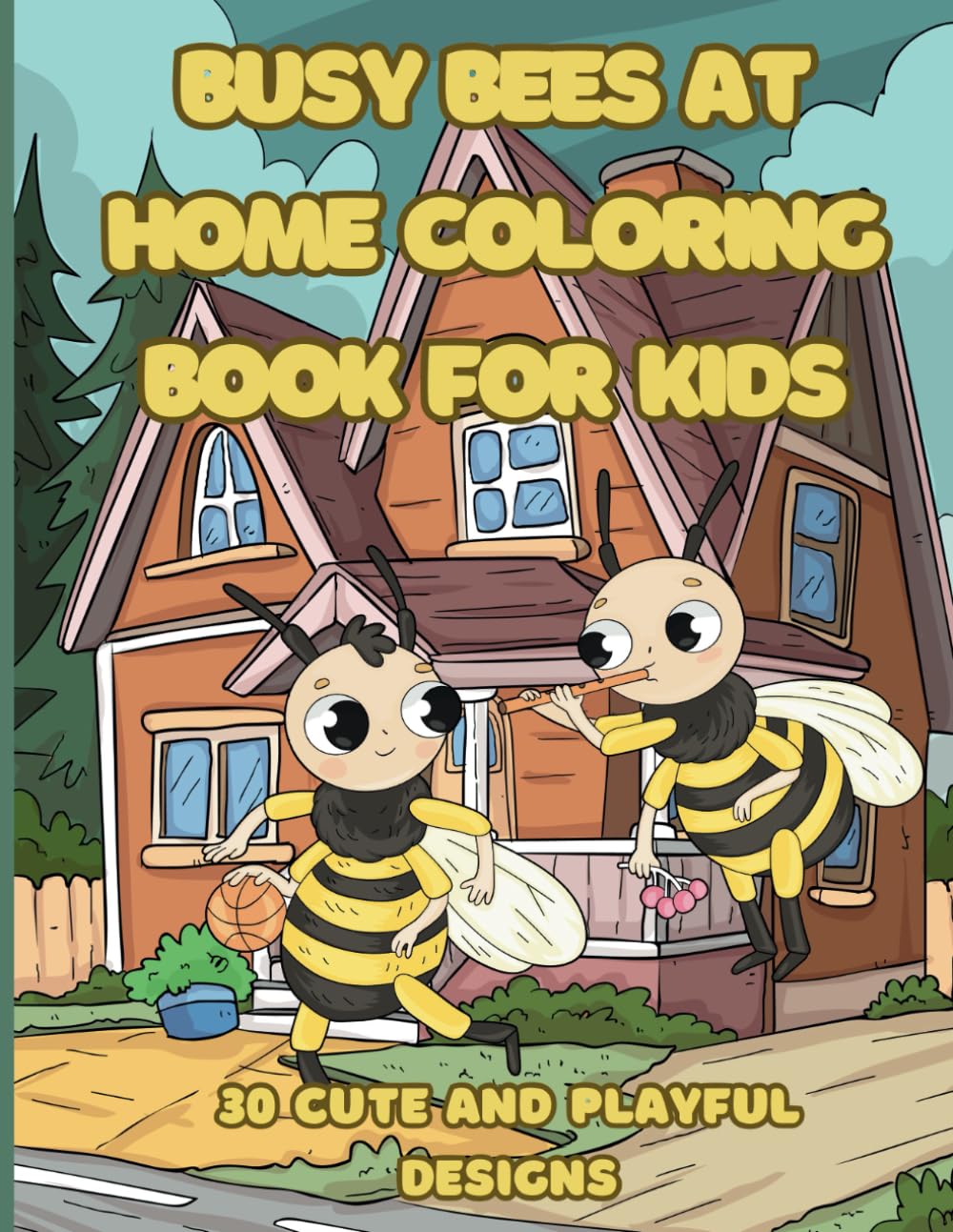 Busy Bees Coloring Book for Kids: 30 Fun Designs, Coloring Pages for Children of All Ages