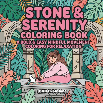 Cover of 'Stone & Serenity: 45 Bold & Easy Mindful Coloring Book' — adult coloring book by CMH Publishing
