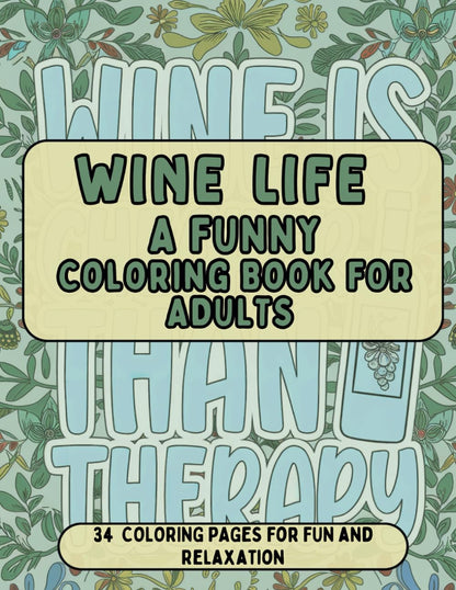 Wine Life - A Funny Coloring Book