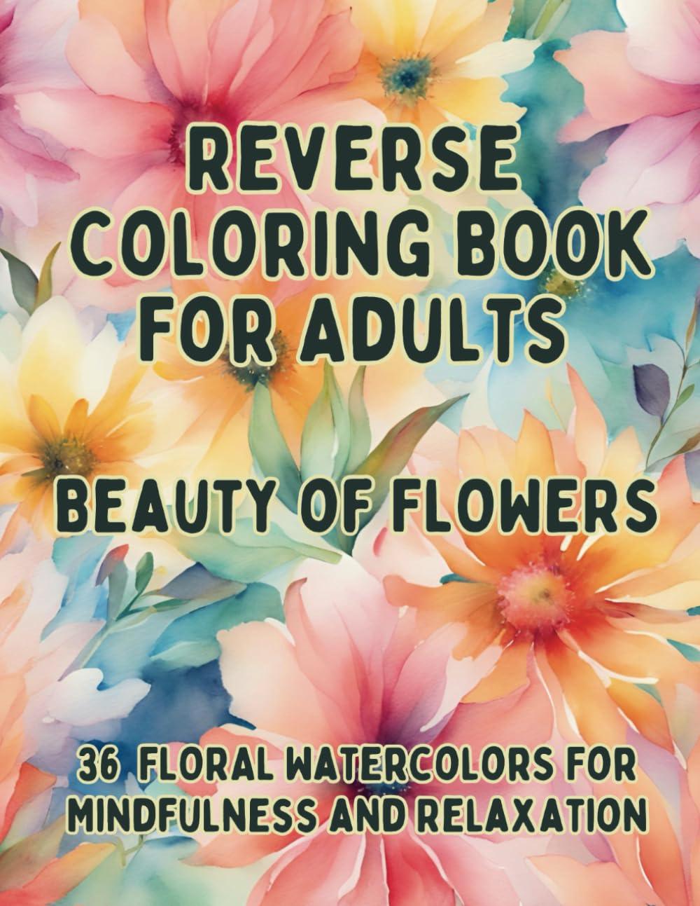 Reverse Coloring Book Beauty of Flowers
