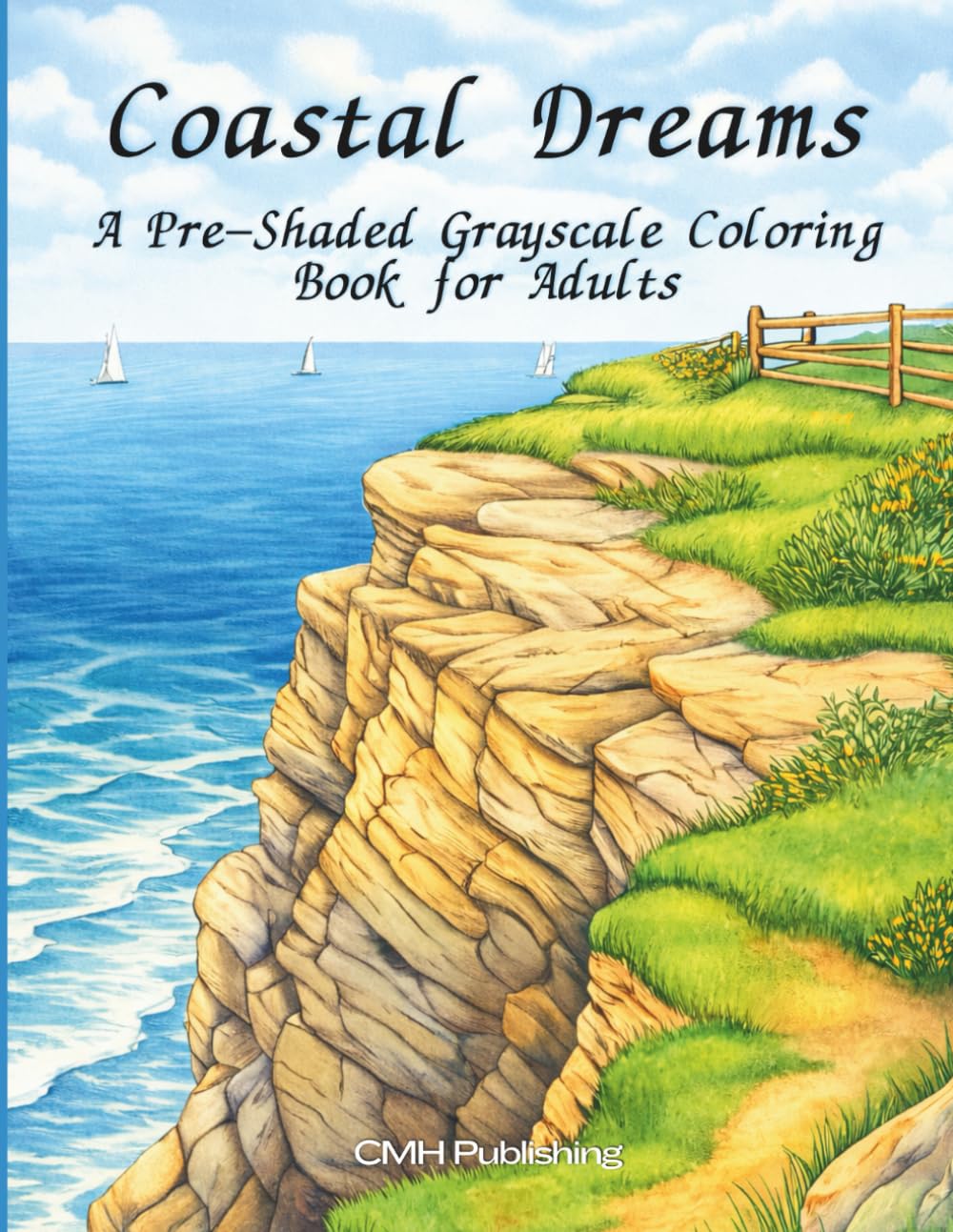 Coastal Dreams: A Pre-Shaded Grayscale Coloring Book
