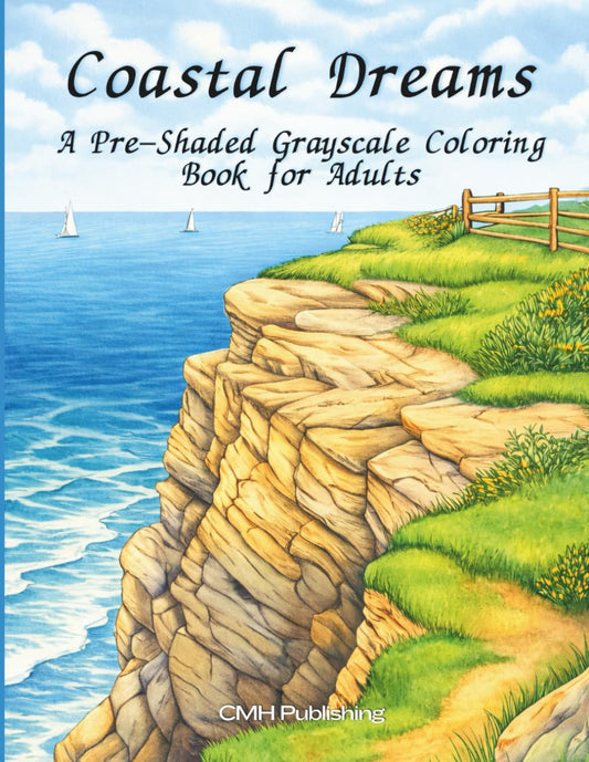 Coastal Dreams: A Pre-Shaded Grayscale Coloring Book