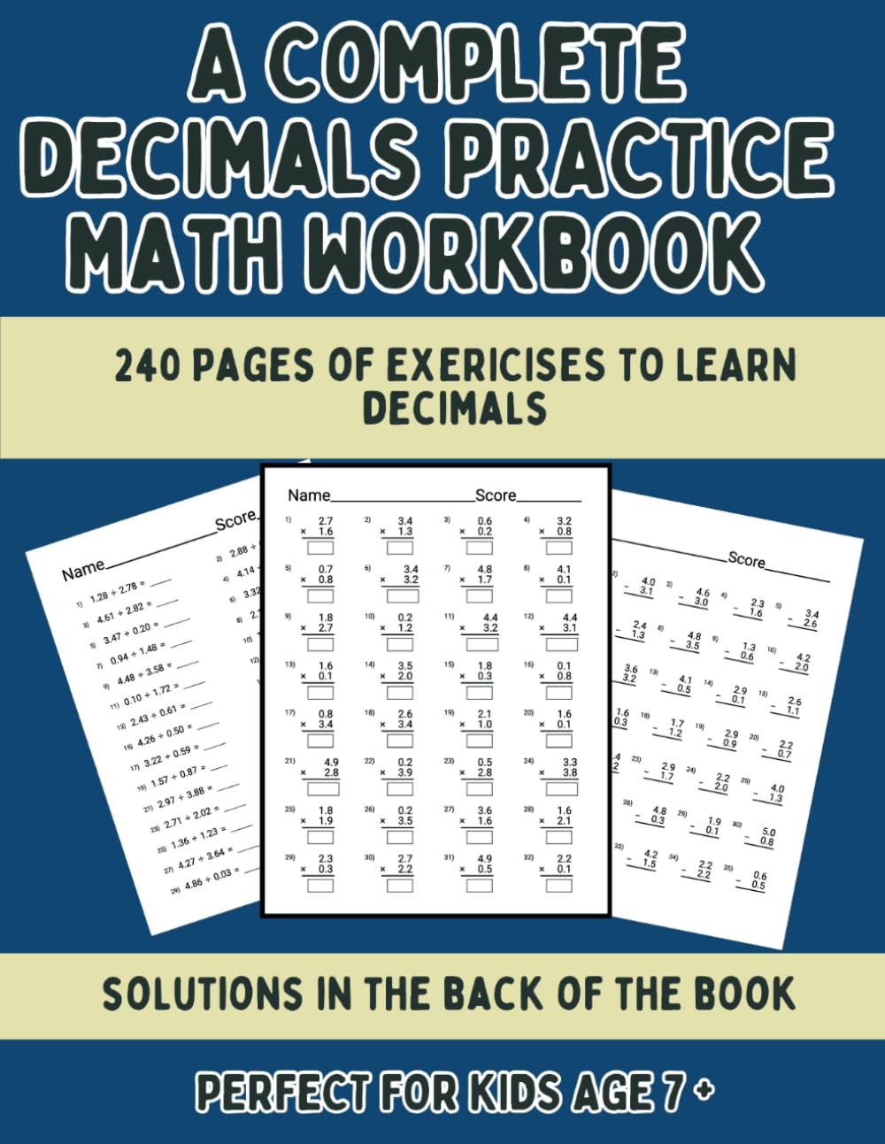 A Complete Decimals Math Workbook: 240 Sheets of Addition, Subtraction, Multiplication & Division of Decimals Worksheets